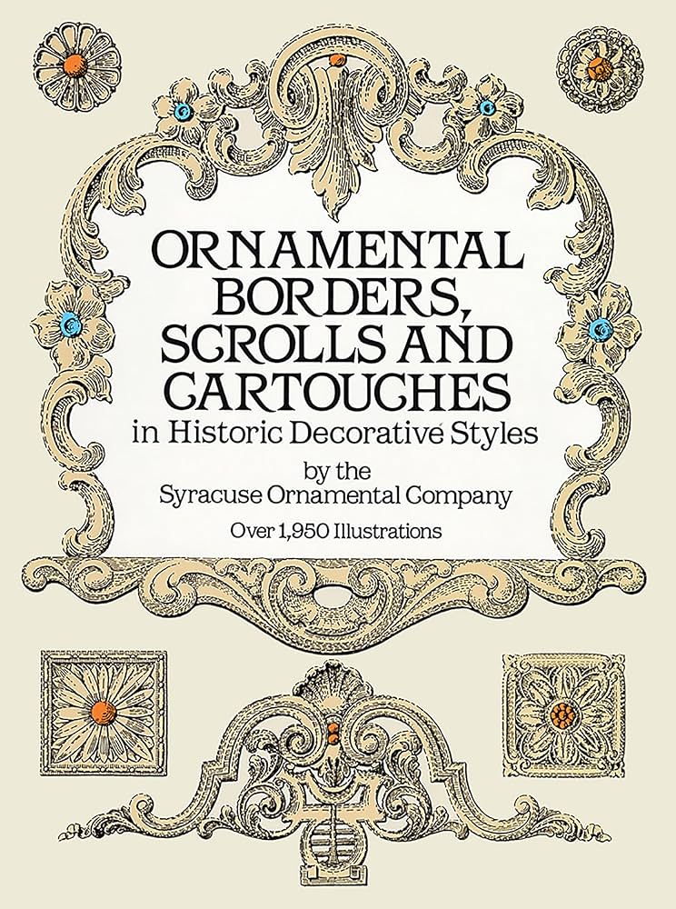 Обложка  Syracuse Ornamental Co. - Ornamental Borders, Scrolls and Cartouches in Historic Decorative Styles. 